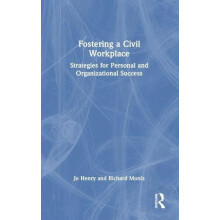 Fostering a Civil Workplace Strategies for Personal and Organizational