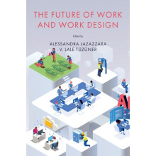 Future of Work and Work Design Research and Practice by Alessandra Laz