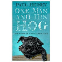 One Man and His Hog by Paul Heiney Paperback Book