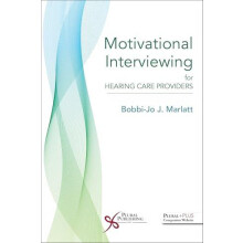 Motivational Interviewing for Hearing Care Providers by BobbiJo Marlat