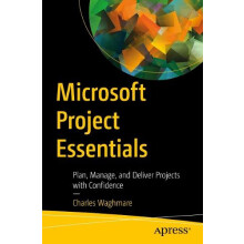 Microsoft Project Essentials Plan Manage and Deliver Projects with Con