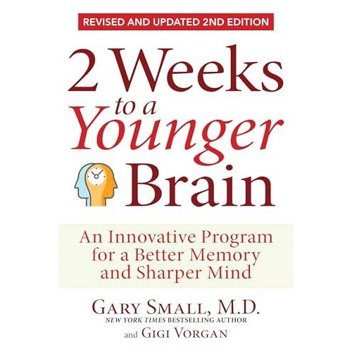 2 Weeks To A Younger Brain An Innovative Program for a Better Memory a
