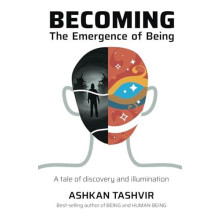 Becoming The Emergence of Being by Ashkan Tashvir Paperback Book