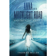 Anna and the Moonlight Road by Thomas Welsh Paperback Book