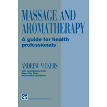 Massage and Aromatherapy A Guide for Health Professionals by Andrew Vi