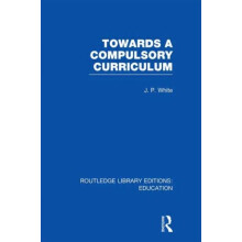 Towards A Compulsory Curriculum by John White Hardcover Book