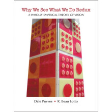 Why We See What We Do Redux by Lotto R.Beau University College London