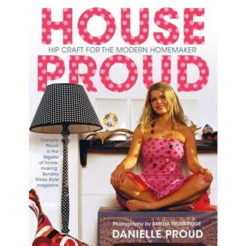 House Proud by Danielle Proud Paperback Book