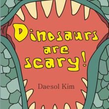 Dinosaurs Are Scary by Daesol Kim Paperback Book