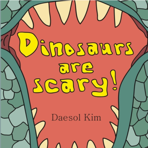 Dinosaurs Are Scary by Daesol Kim Paperback Book