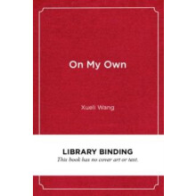 On My Own by Xueli Wang Hardcover Book