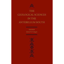 Geological Sciences in the Antebellum South by James X. Corgan Paperba