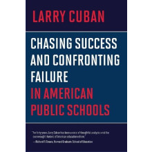 Chasing Success and Confronting Failure in American Public Schools by