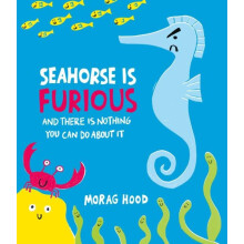 Seahorse is Furious by Morag Hood Paperback Book