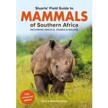 Stuarts Field Guide Mammals of Southern Africa including Angola Zambia