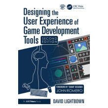 Designing the User Experience of Game Development Tools by David Light