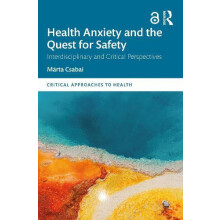 Health Anxiety and the Quest for Safety Interdisciplinary and Critical