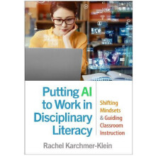 Putting AI to Work in Disciplinary Literacy by KarchmerKlein Rachel Un
