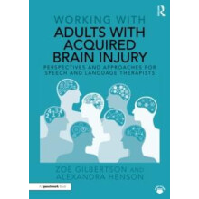 Working with Adults with Acquired Brain Injury by Alexandra Henson Pap