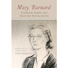 Mary Barnard Complete Poems and Selected Translations by Mary Barnard