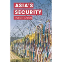 Asias Security by Ayson Robert Victoria University of Wellington Welli