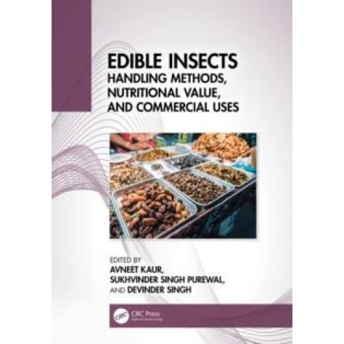 Edible Insects Handling Methods Nutritional Value and Commercial Uses