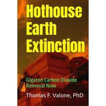 Hothouse Earth Extinction by Valone Thomas F Ph.D. Paperback Book