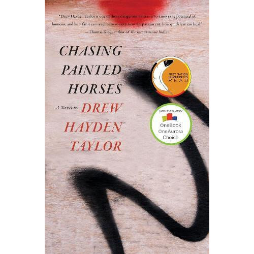 Chasing Painted Horses by Drew Hayden Taylor Paperback Book