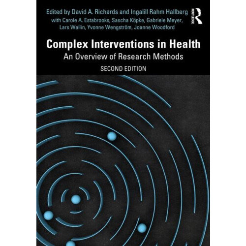 Complex Interventions in Health An Overview of Research Methods Paperb