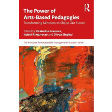The Power of ArtsBased Pedagogies Transforming Mindsets to Shape Our F