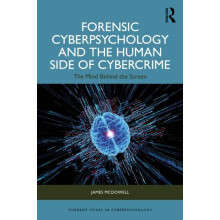 Forensic Cyberpsychology and the Human Side of Cybercrime The Mind Beh