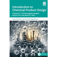 Introduction to Chemical Product Design by Nishanth G. Chemmangattuval