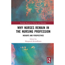 Why Nurses Remain in the Nursing Profession Insights and Perspectives