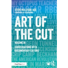 Art of the Cut Conversations with Documentary Editors Volume III by St