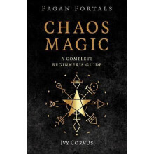 Pagan Portals Chaos Magic by Ivy Corvus Paperback Book
