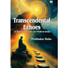 Transcendental Echoes by Prabhakar Sinha Paperback Book