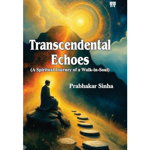 Transcendental Echoes by Prabhakar Sinha Paperback Book