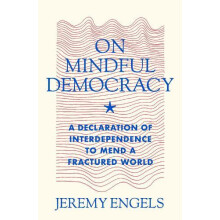 On Mindful Democracy by Jeremy Engels Paperback Book