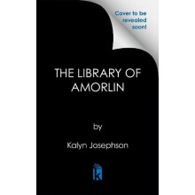 Library of Amorlin Deluxe Limited Edition by Kalyn Josephson Hardcover
