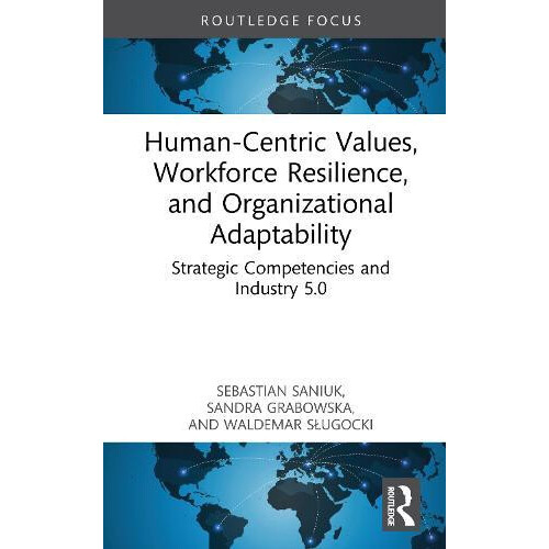 HumanCentric Values Workforce Resilience and Organizational Adaptabili
