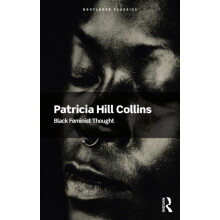 Black Feminist Thought by Patricia Hill Collins Paperback Book