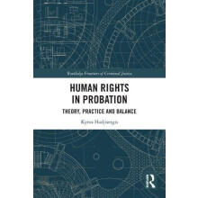 Human Rights in Probation Theory Practice and Balance by Kyros Hadjise