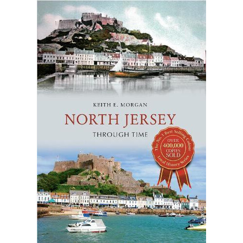 North Jersey Through Time by Keith E. Morgan Paperback Book
