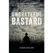 Ungrateful Bastard by Susan Author and Journalist Ashline Hardcover Bo