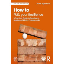 How to FUEL your Resilience A Practical Guide to Developing Resilience
