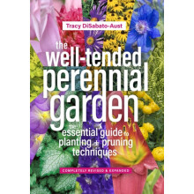 The WellTended Perennial Garden The Essential Guide to Planting and Pr