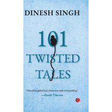 101 Twisted Tales by Dinesh Singh Hardcover Book
