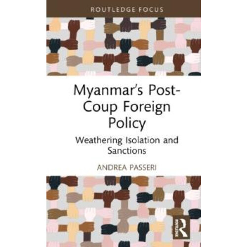 Myanmars PostCoup Foreign Policy Weathering Isolation and Sanctions by
