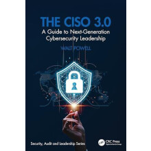 The CISO 3.0 A Guide to NextGeneration Cybersecurity Leadership by Wal