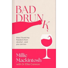 Bad Drunk How I found my freedom from alcohol and you can too by Milli